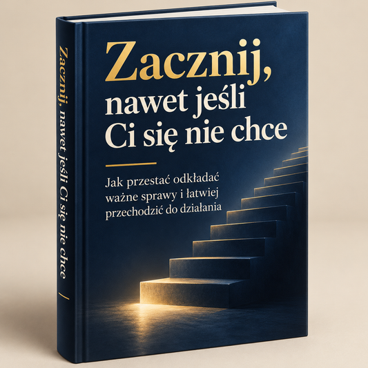 Zacznij, nawet jeśli Ci się nie chce — książka Julii Brzezińskiej